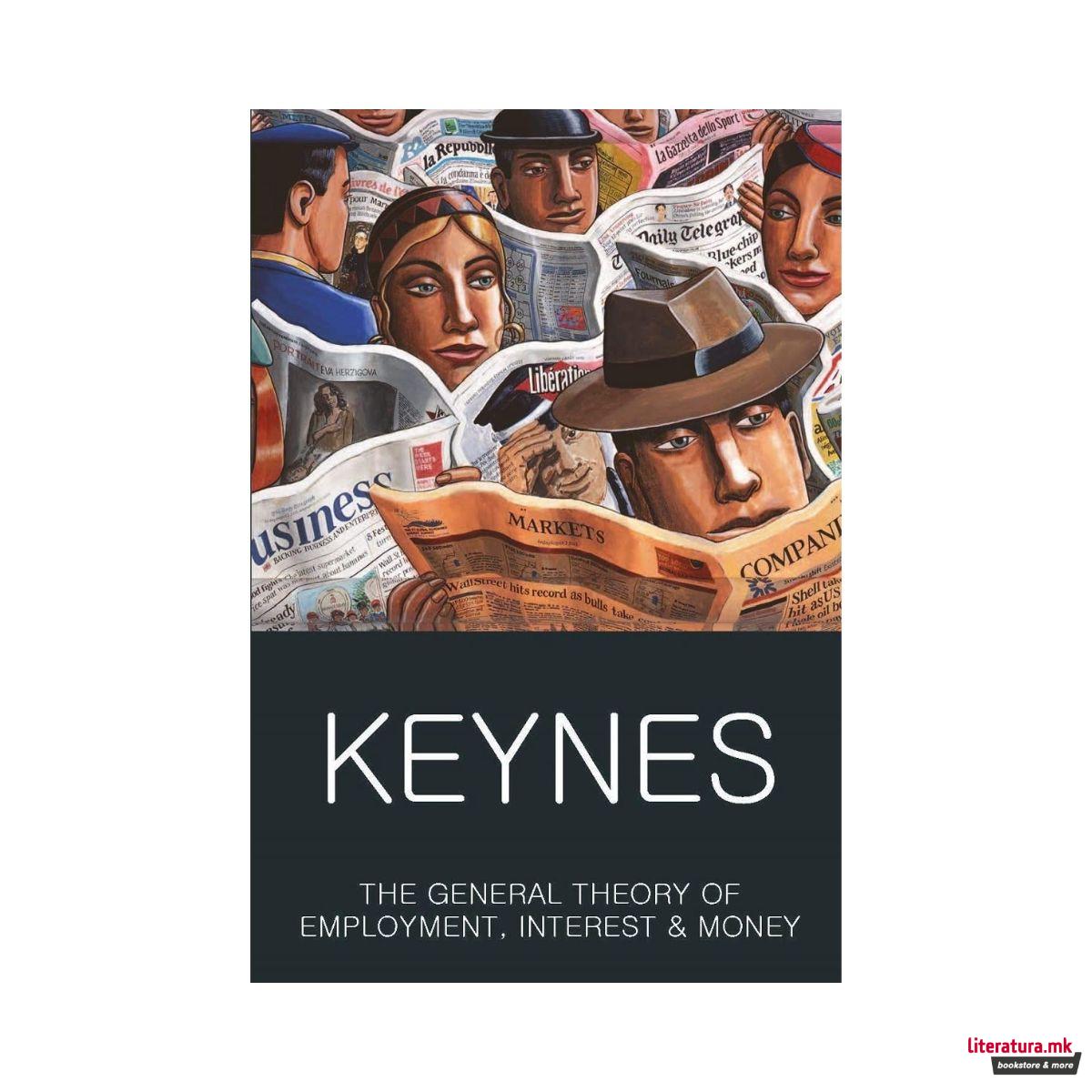 The General Theory of Employment, Interest and Money : with The Economic Consequ 