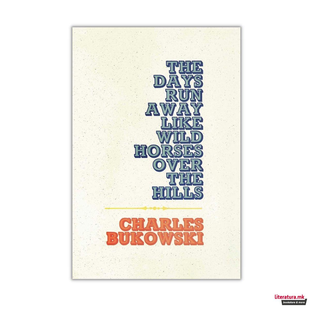 The Days Run Away Like Wild Horses 