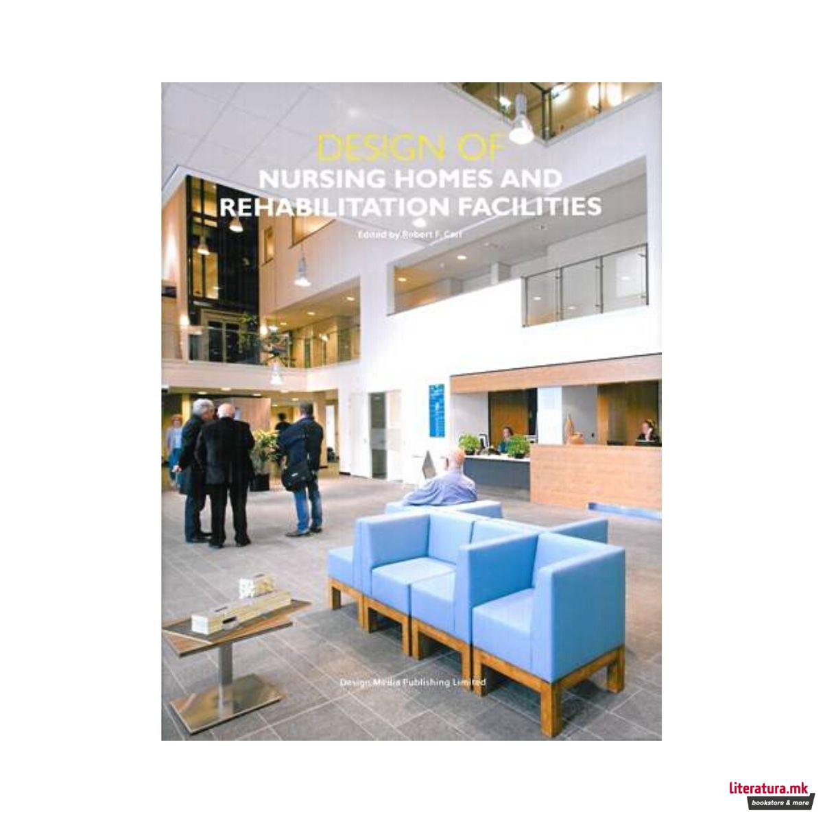 Design of Nursing Home and Rehabilitation Facilities 