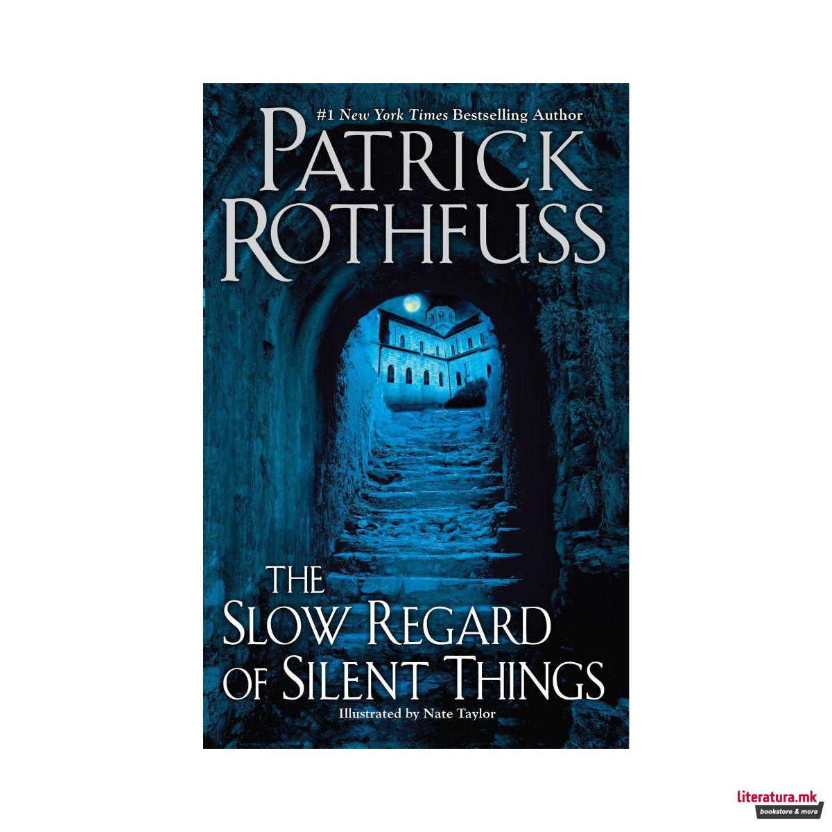 The Slow Regard of Silent Things 