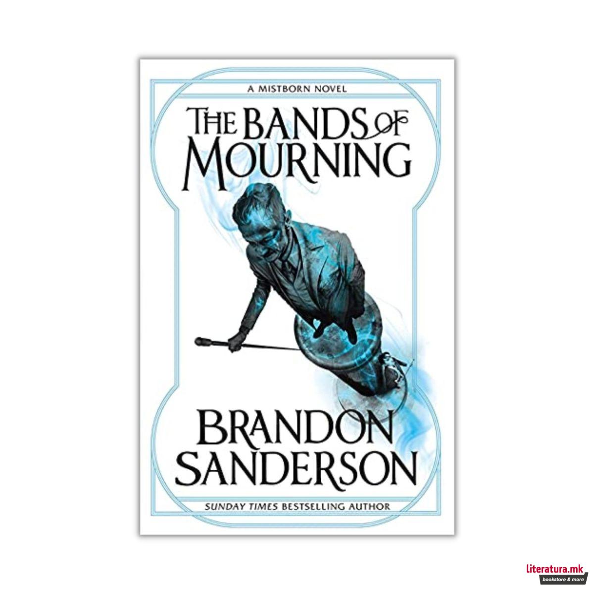 The Bands of Mourning : A Mistborn Novel