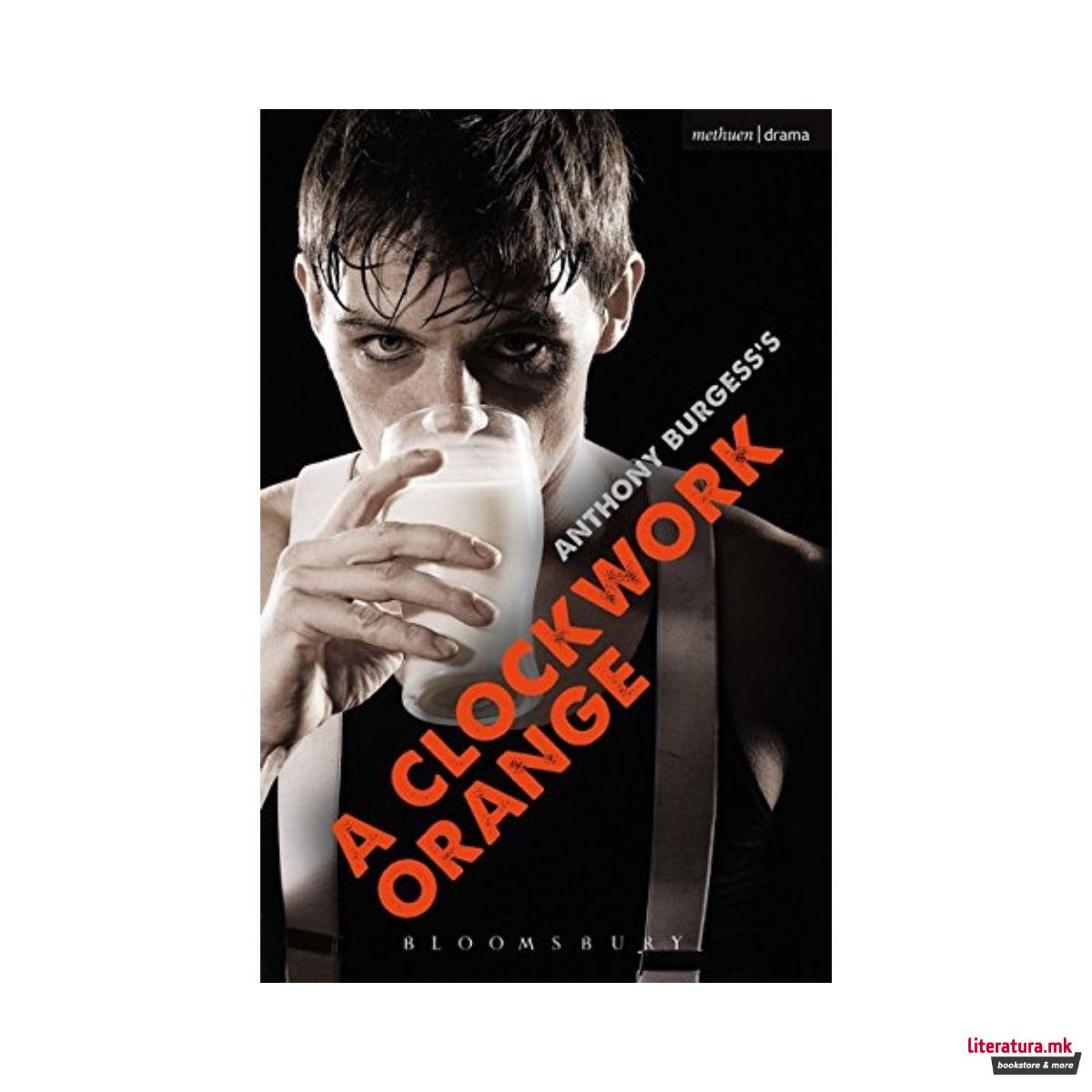 A Clockwork Orange: Play with Music (Modern Plays) 