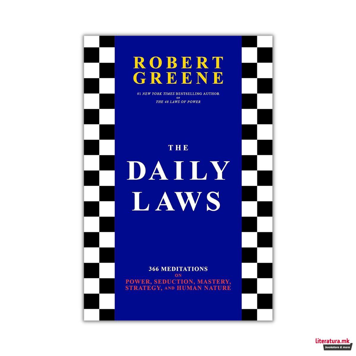 The Daily Laws : 366 Meditations on Power, Seduction, Mastery, Strategy, and Hum 