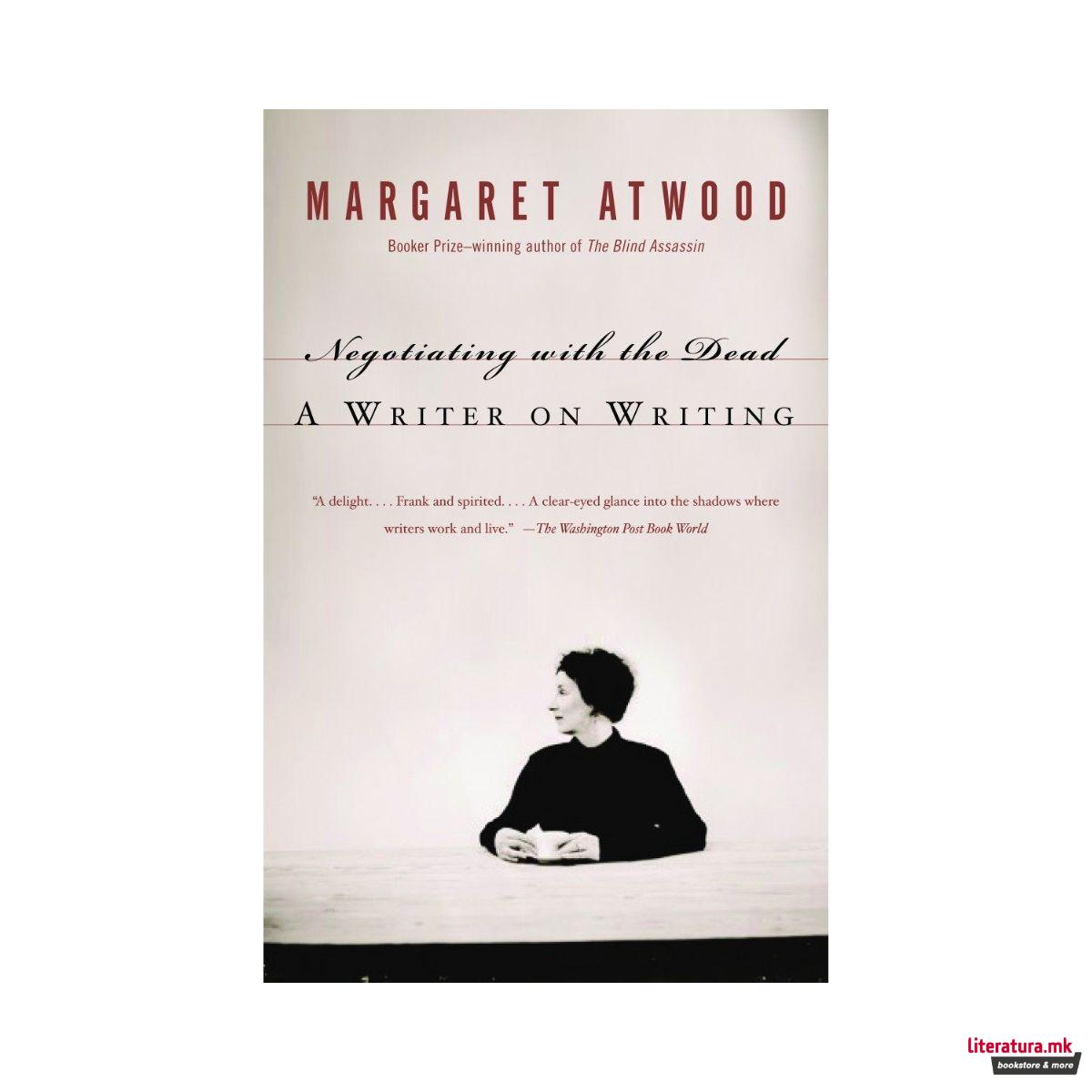 Negotiating with the Dead: A Writer on Writing 