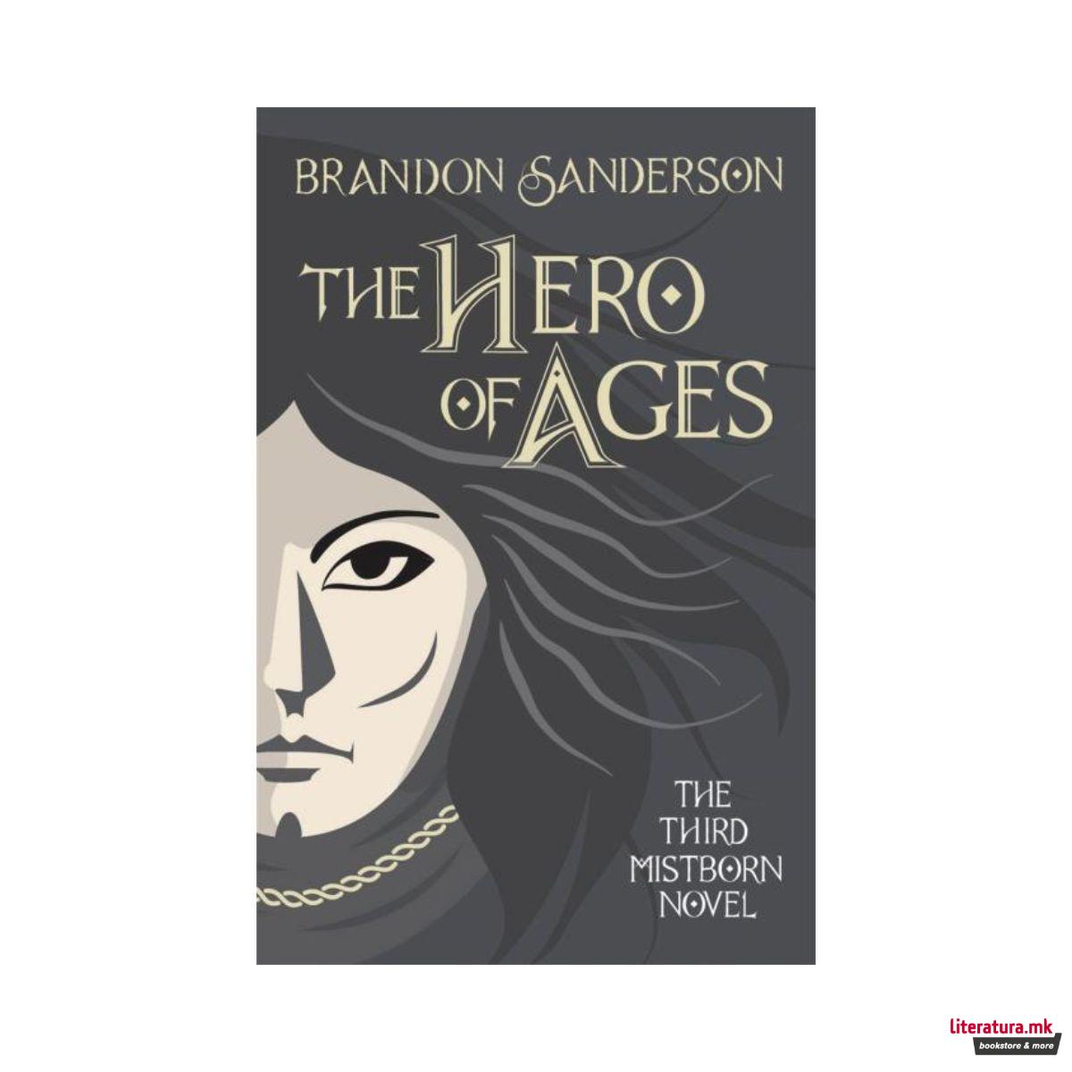 The Hero of Ages : Mistborn Book Three 