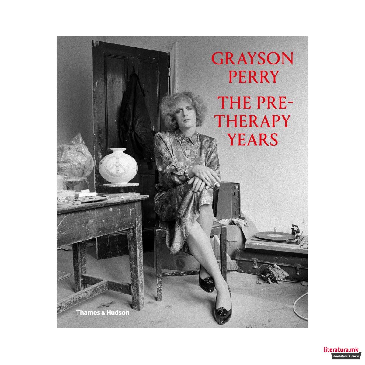 Grayson Perry: The Pre-Therapy Years 