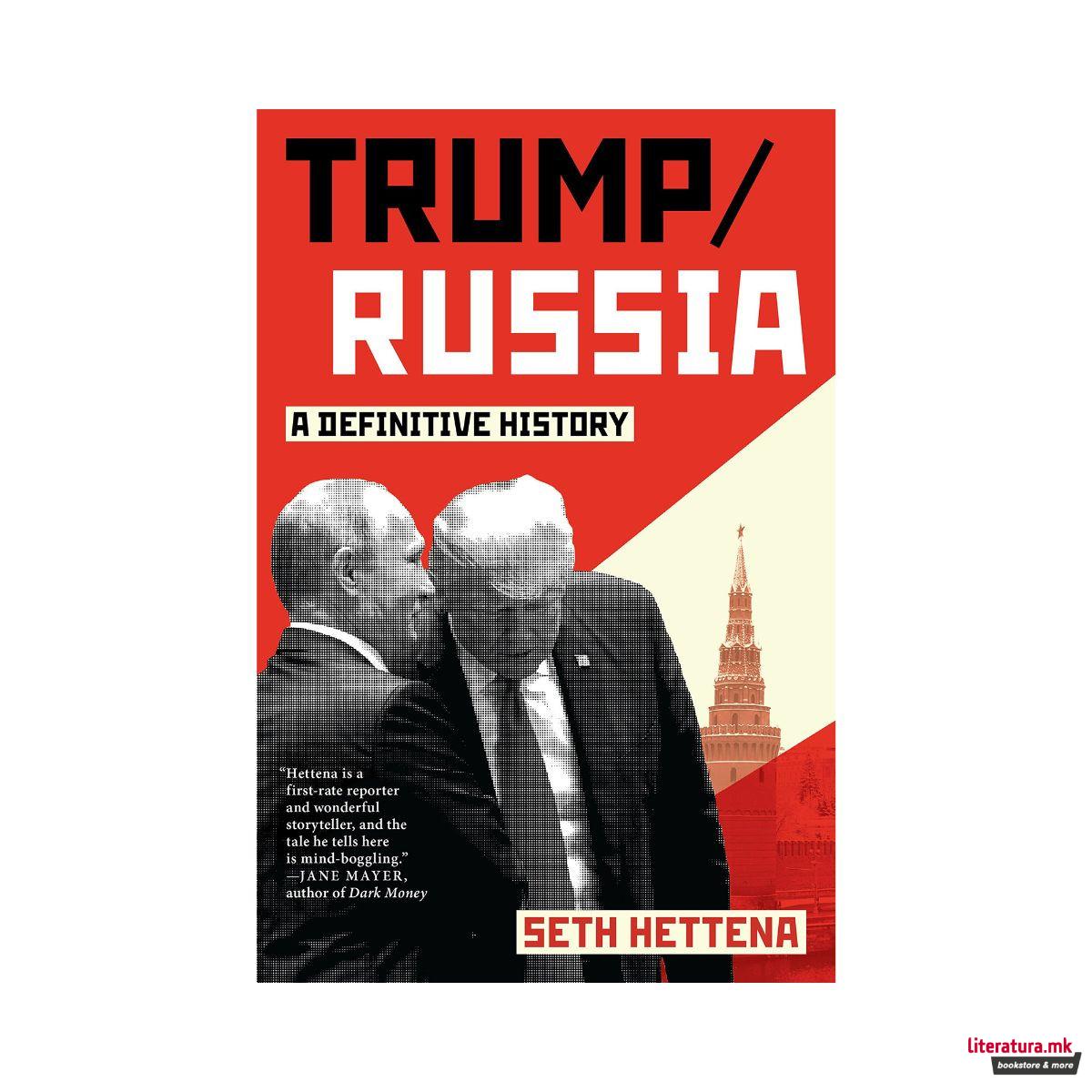 Trump / Russia: A Definitive History 