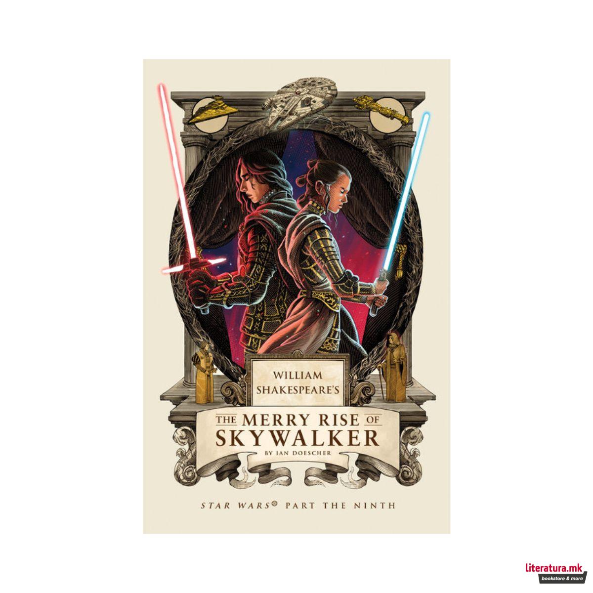 William Shakespeare's The Merry Rise of Skywalker : Star Wars Part the Ninth 