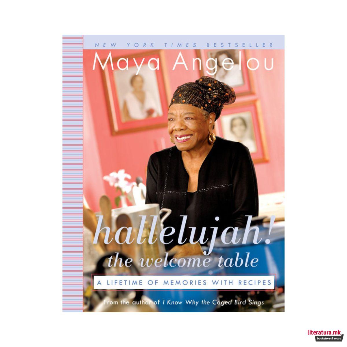 Hallelujah! The Welcome Table : A Lifetime of Memories with Recipes 