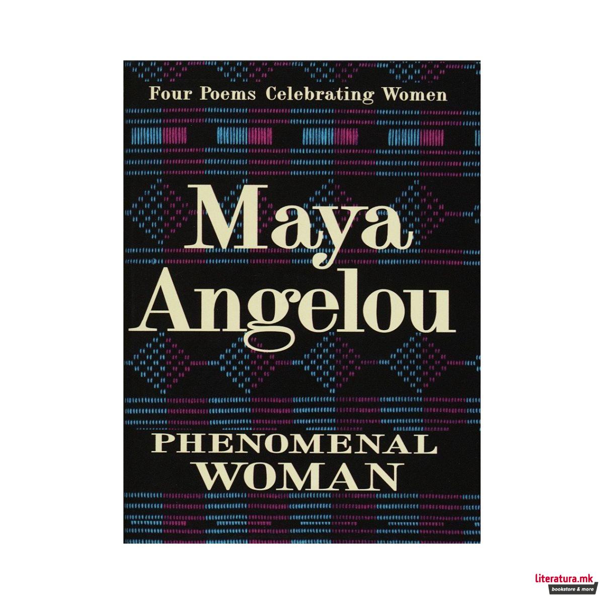 Phenomenal Woman : Four Poems Celebrating Women 