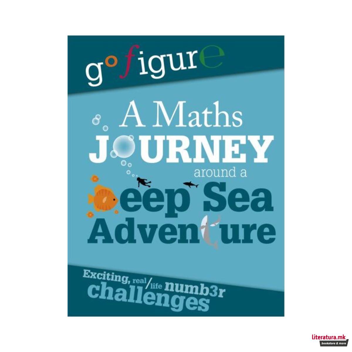 Go Figure: A Maths Journey Around a Deep Sea Adventure 