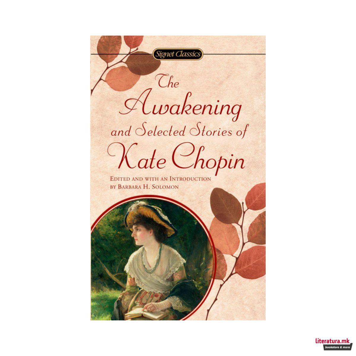The Awakening And Selected Stories of Kate Chopin 
