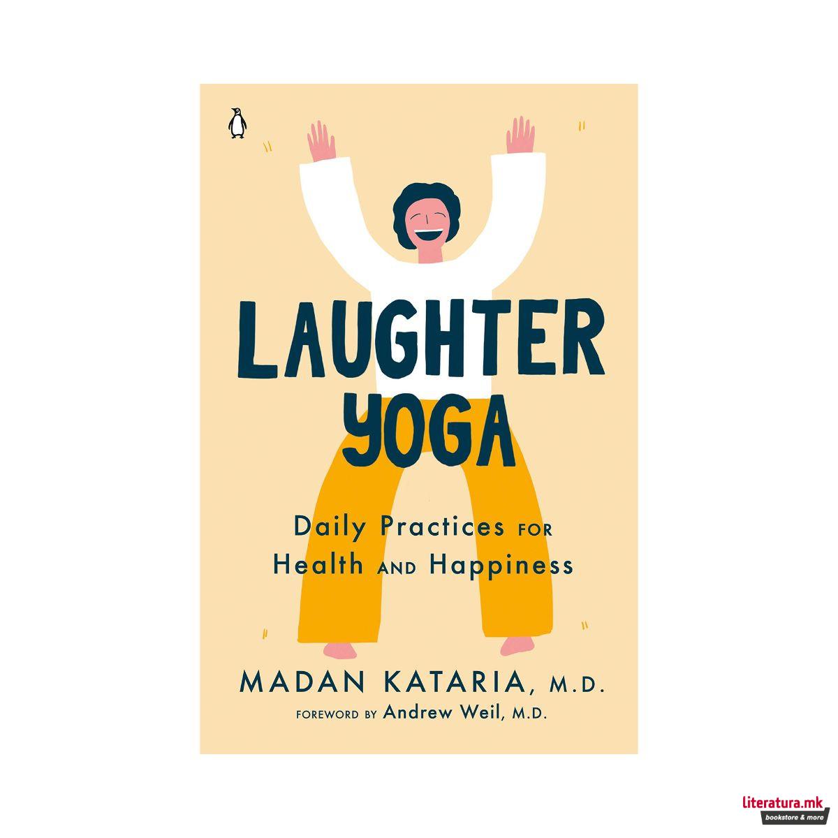 Laughter Yoga : Daily Practices for Health and Happiness