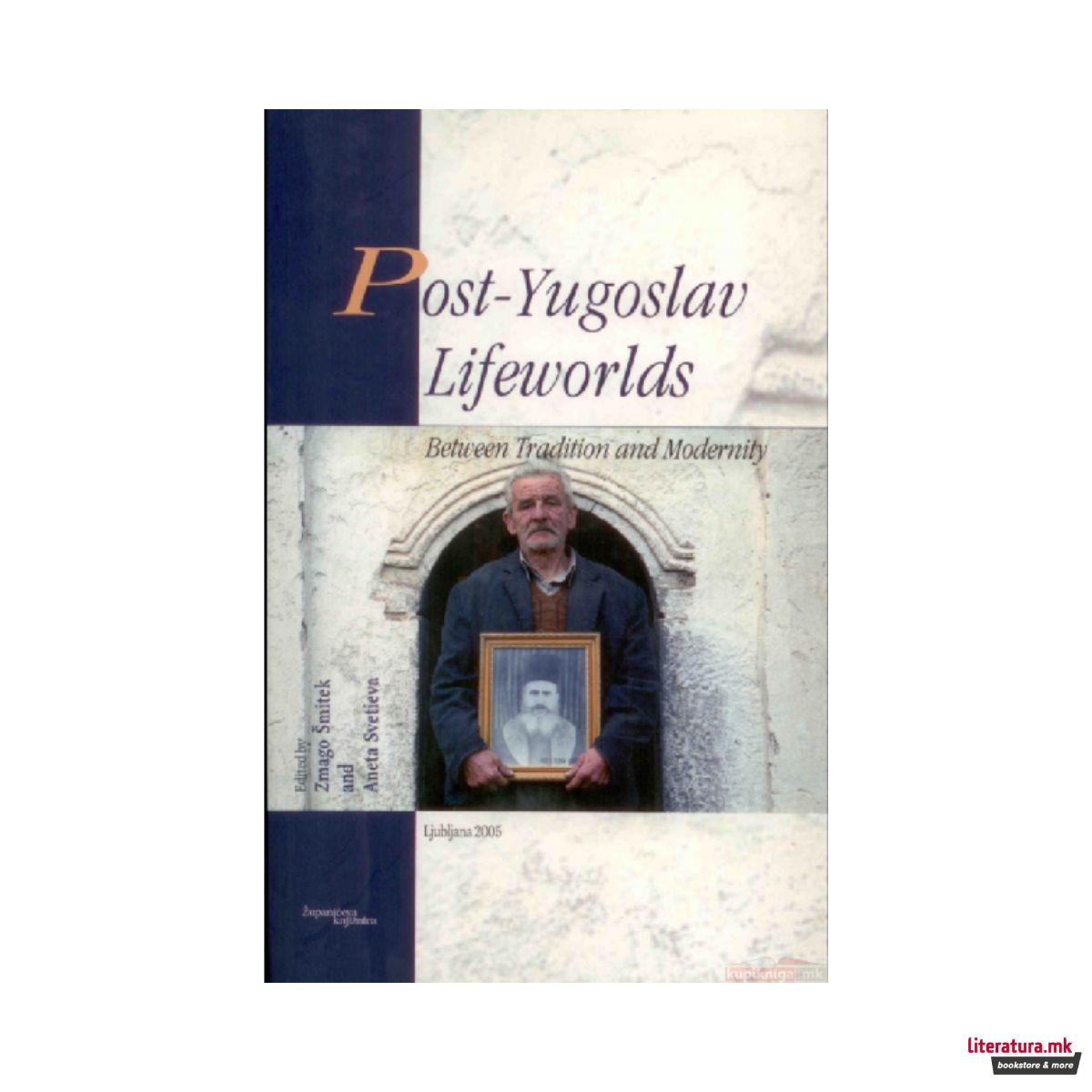 Post-Yugoslav Lifeworlds 