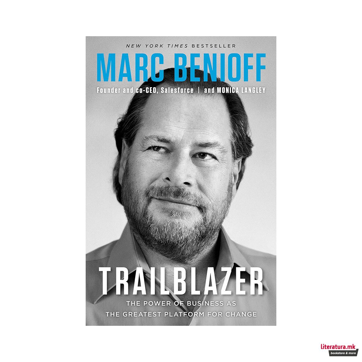 Trailblazer : The Power of Business as the Greatest Platform for Change 