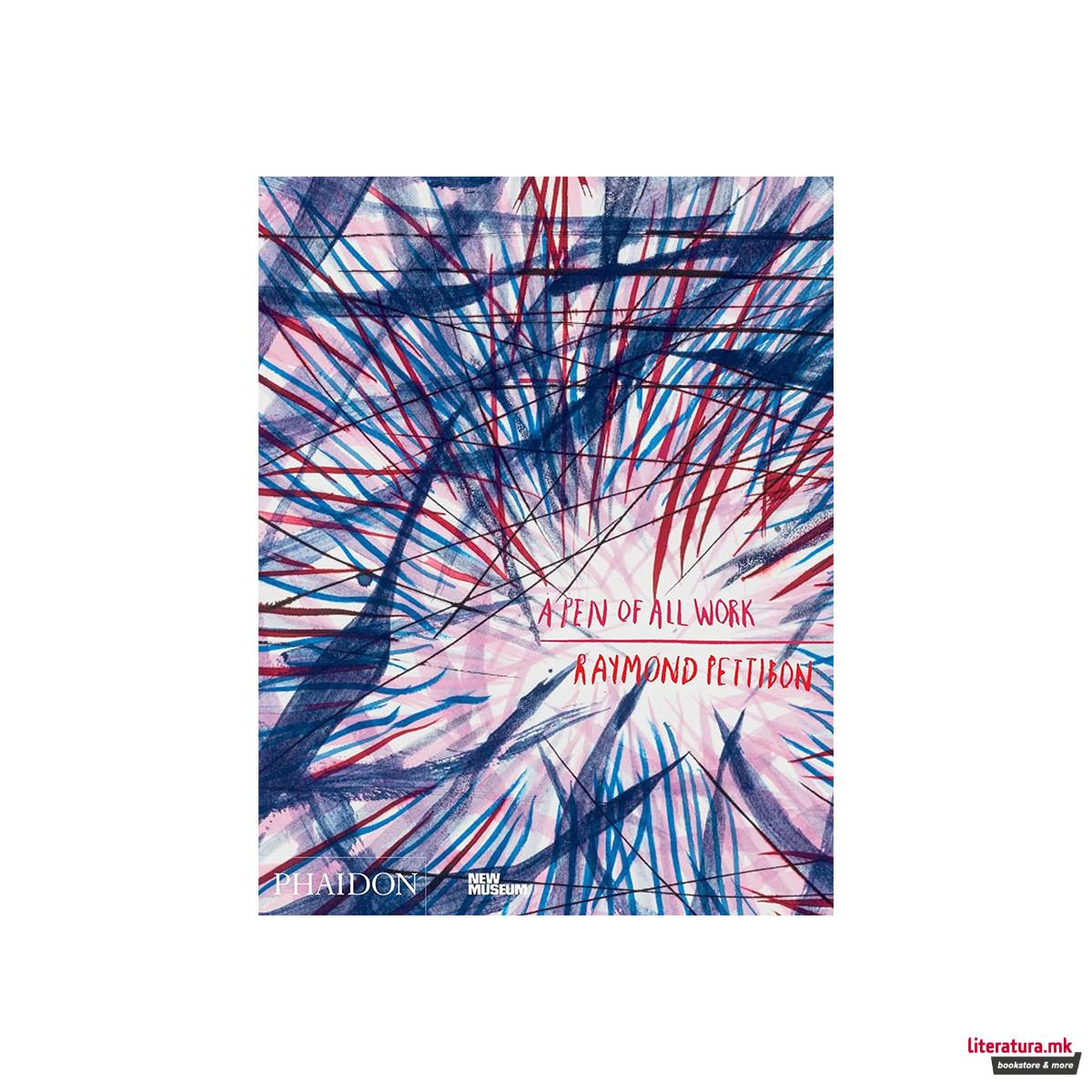 Raymond Pettibon: A Pen of All Work 