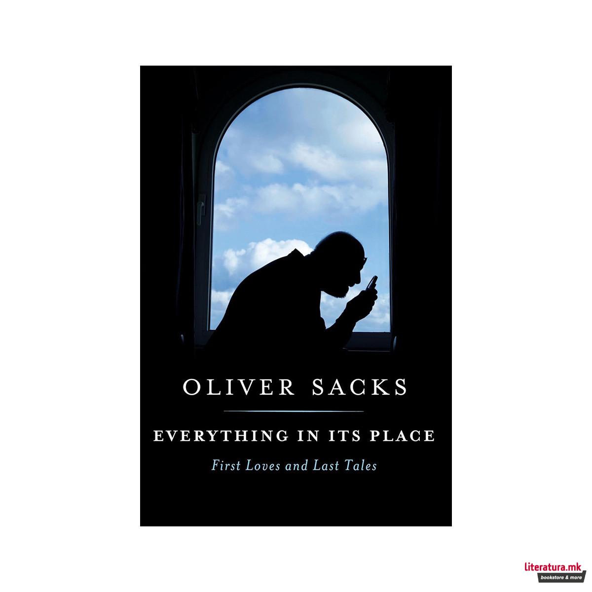 Everything in Its Place : First Loves and Last Tales 