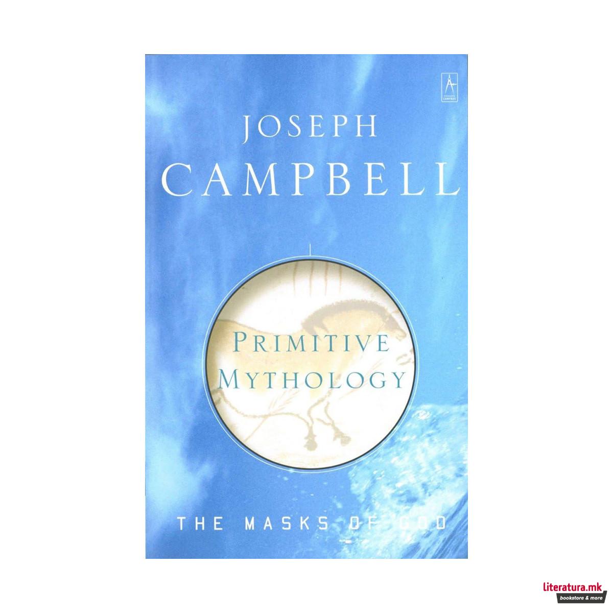 Primitive Mythology : The Masks of God, Volume I 