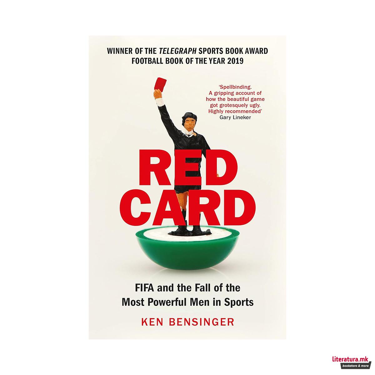 Red Card : FIFA and the Fall of the Most Powerful Men in Sports 
