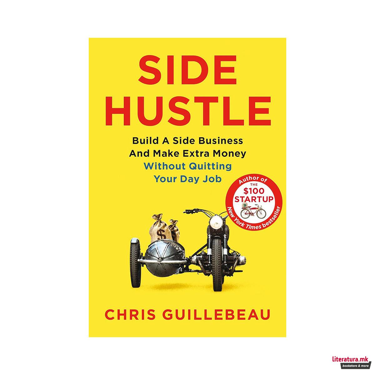Side Hustle : Build a Side Business and Make Extra Money