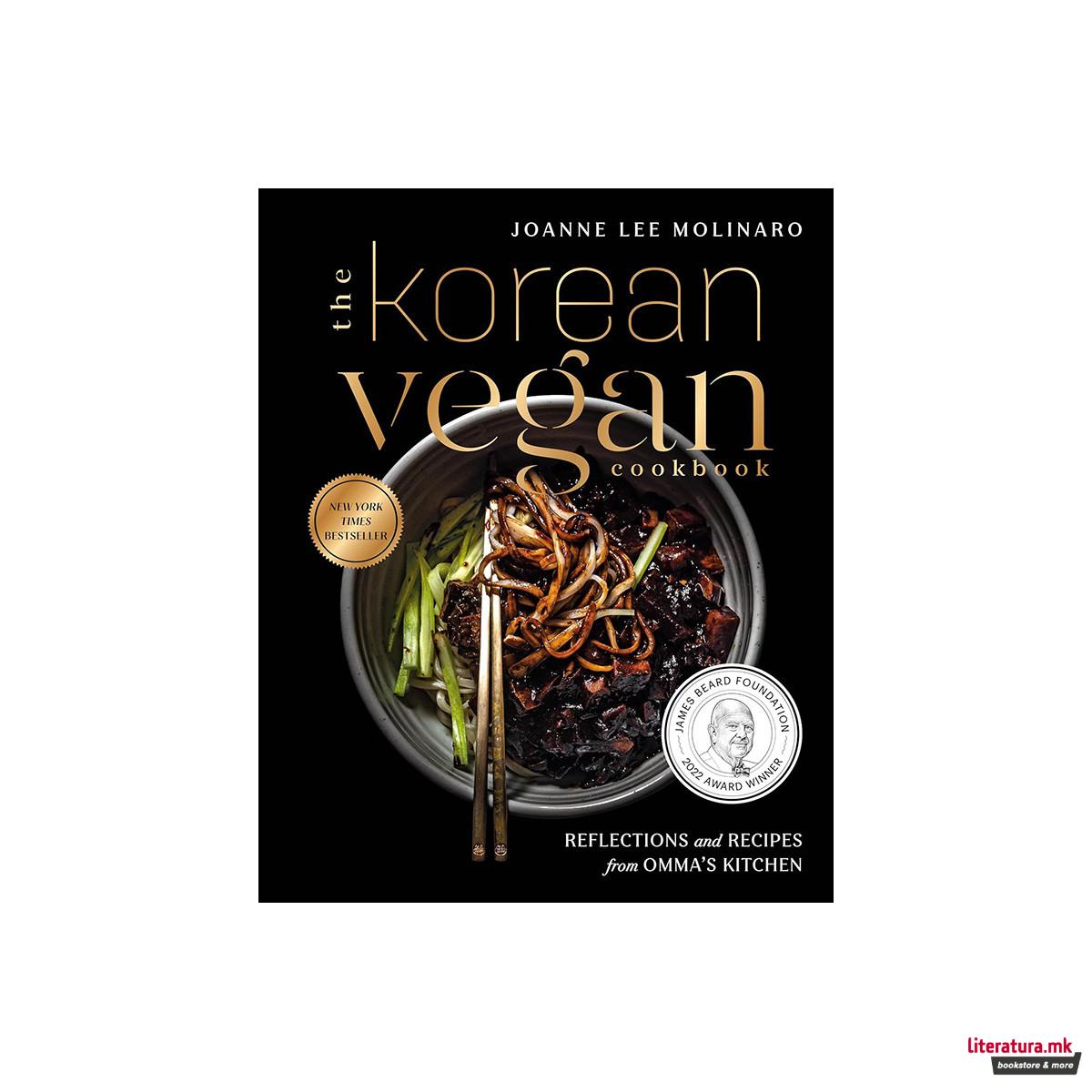 The Korean Vegan Cookbook : Reflections and Recipes from Omma's Kitchen 
