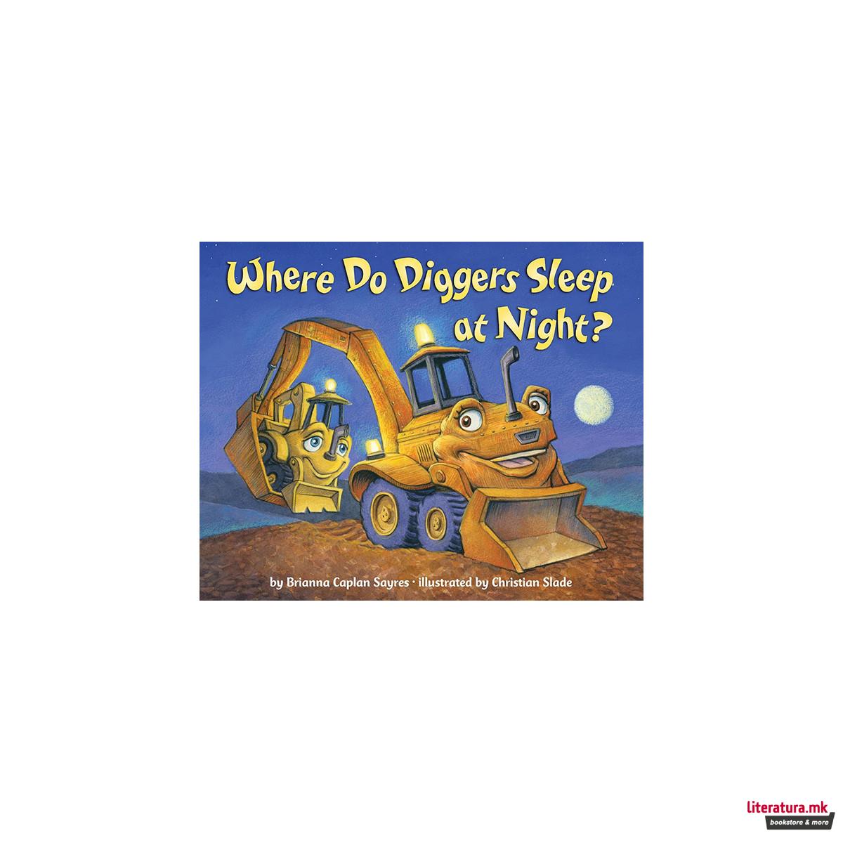 Where Do Diggers Sleep at Night 