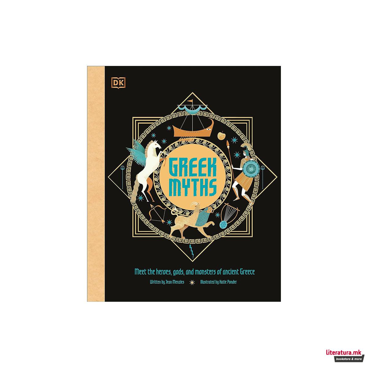 Greek Myths : Meet the heroes, gods, and monsters of ancient Greece 