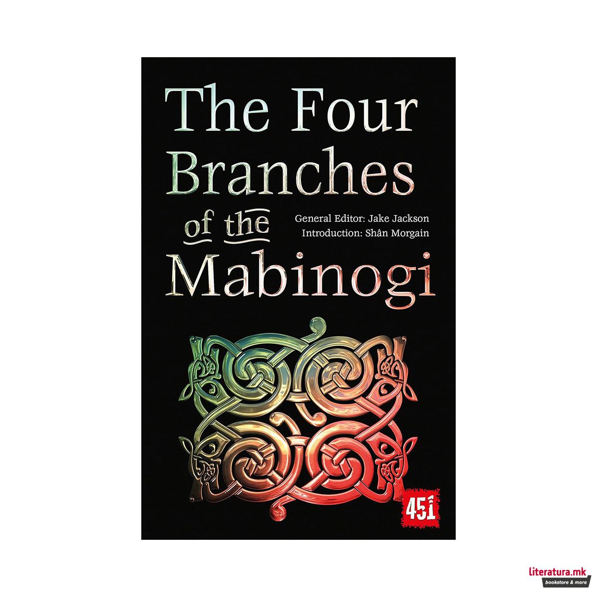 The Four Branches of the Mabinogi : Epic Stories, Ancient Traditions 