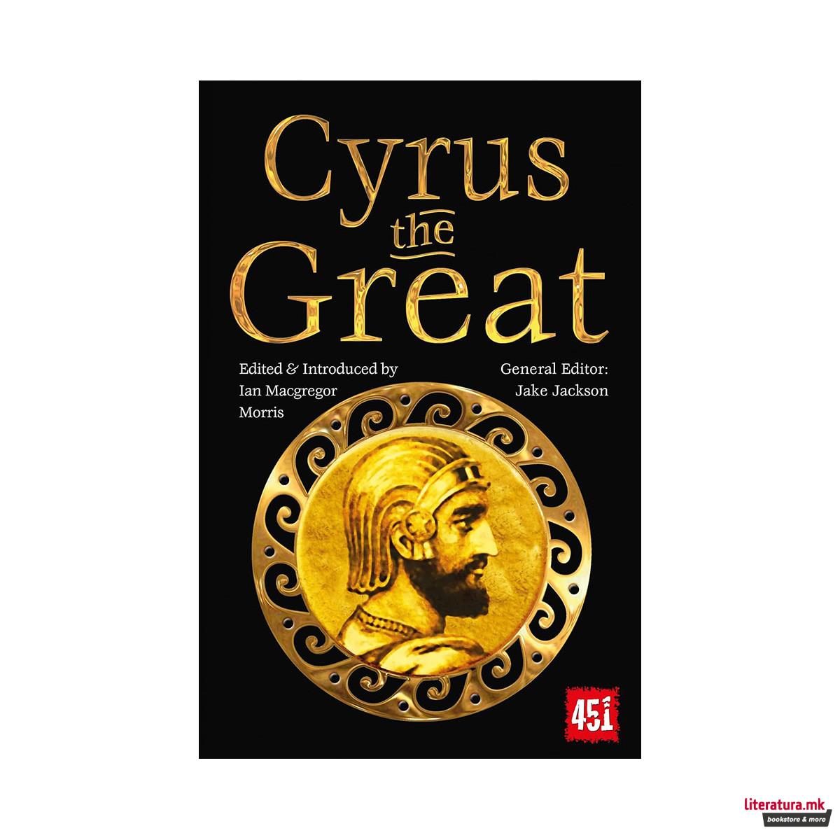 Cyrus the Great : Epic and Legendary Leaders