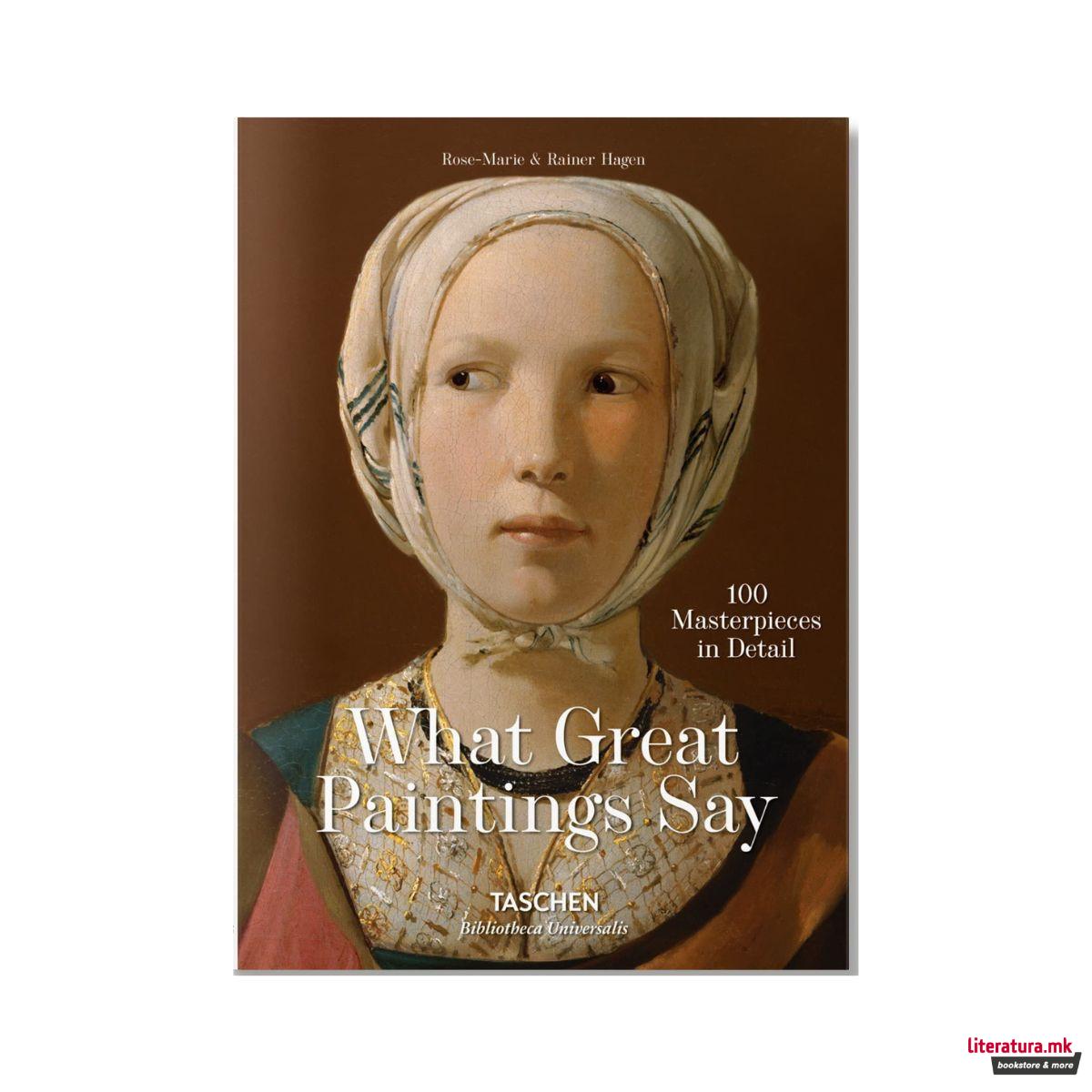 What Paintings Say: 100 Masterpieces in Detail 