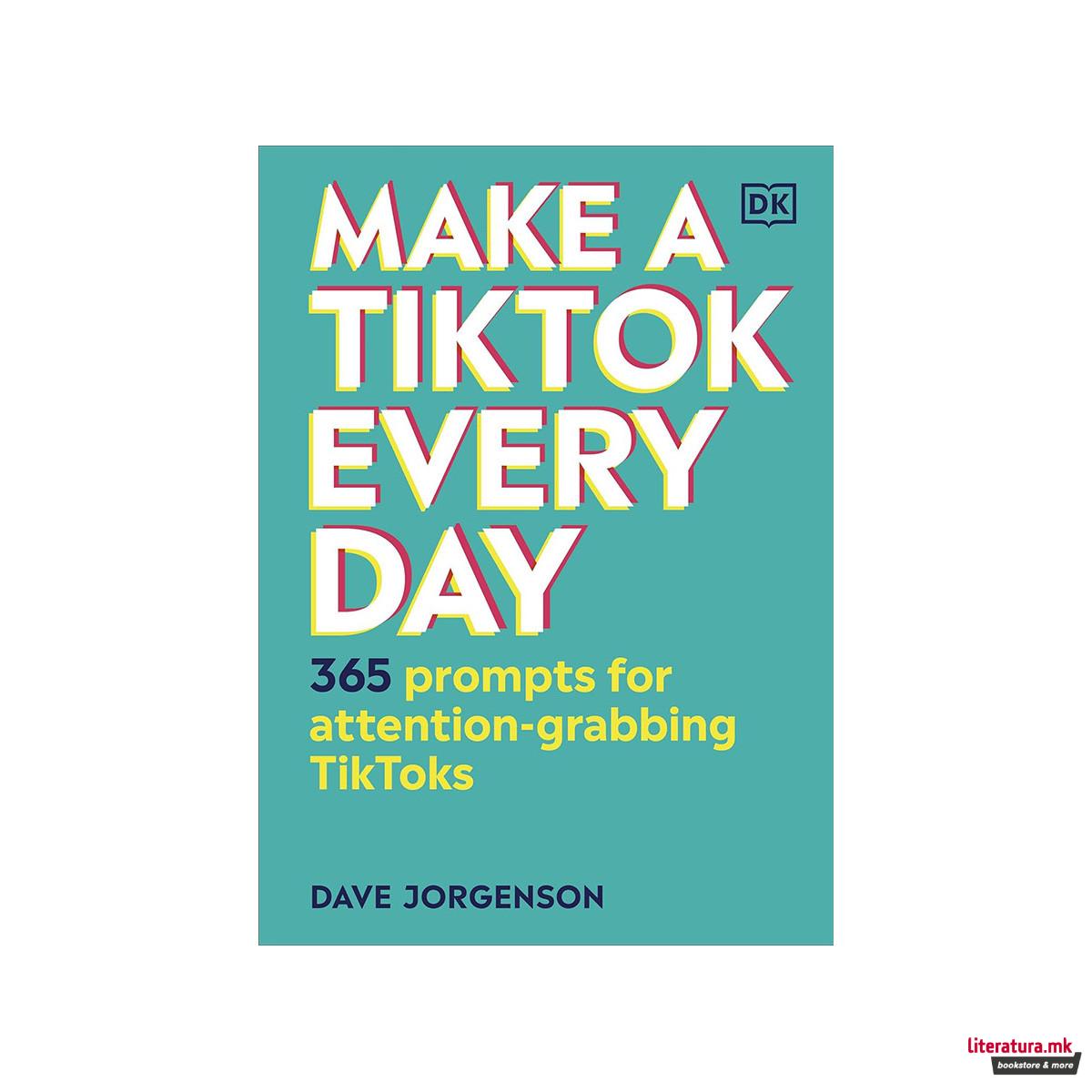 Make a TikTok Every Day 