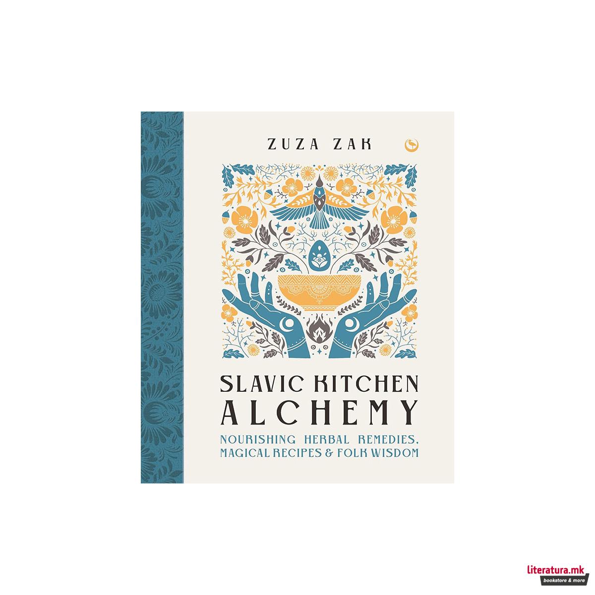 Slavic Kitchen Alchemy