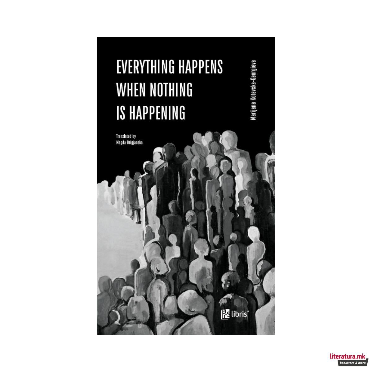 Everything happens when nothing is happеning 