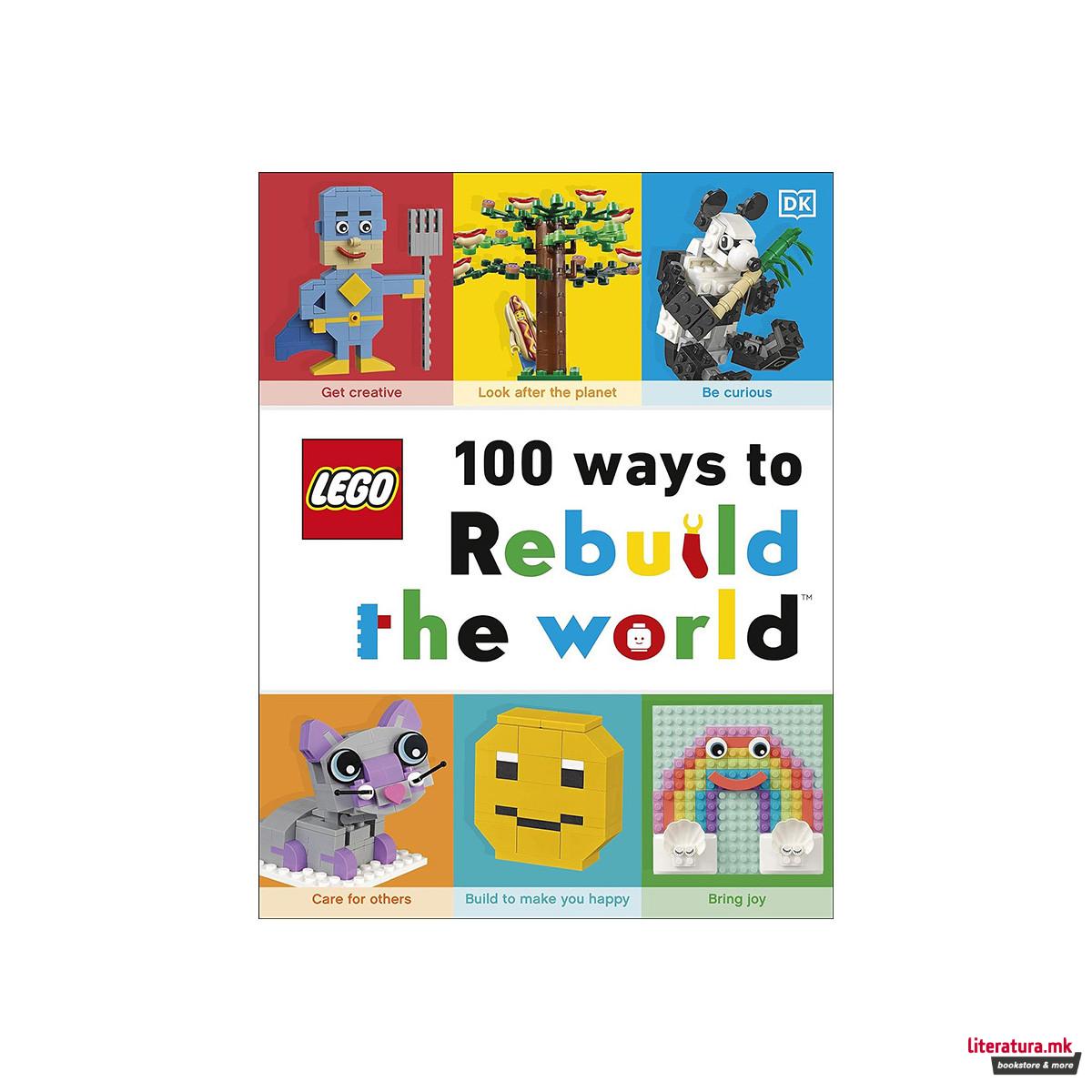 LEGO 100 Ways to Rebuild the World: Get inspired to make the world an awesome 