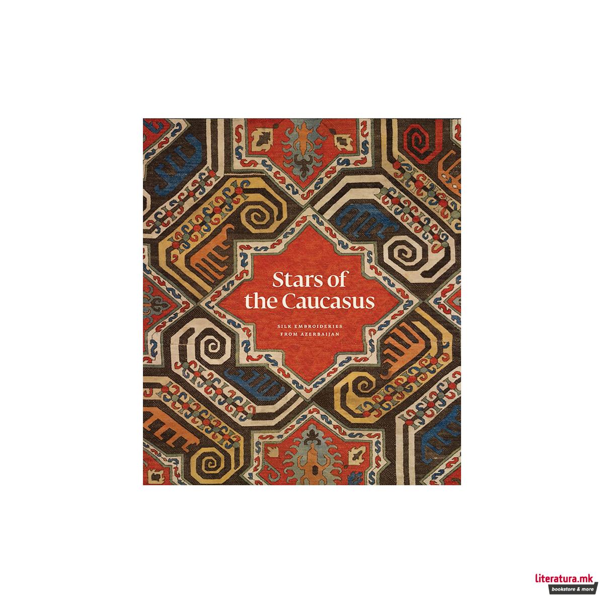 Stars of the Caucasus: Silk Embroideries From Azerbaijan 