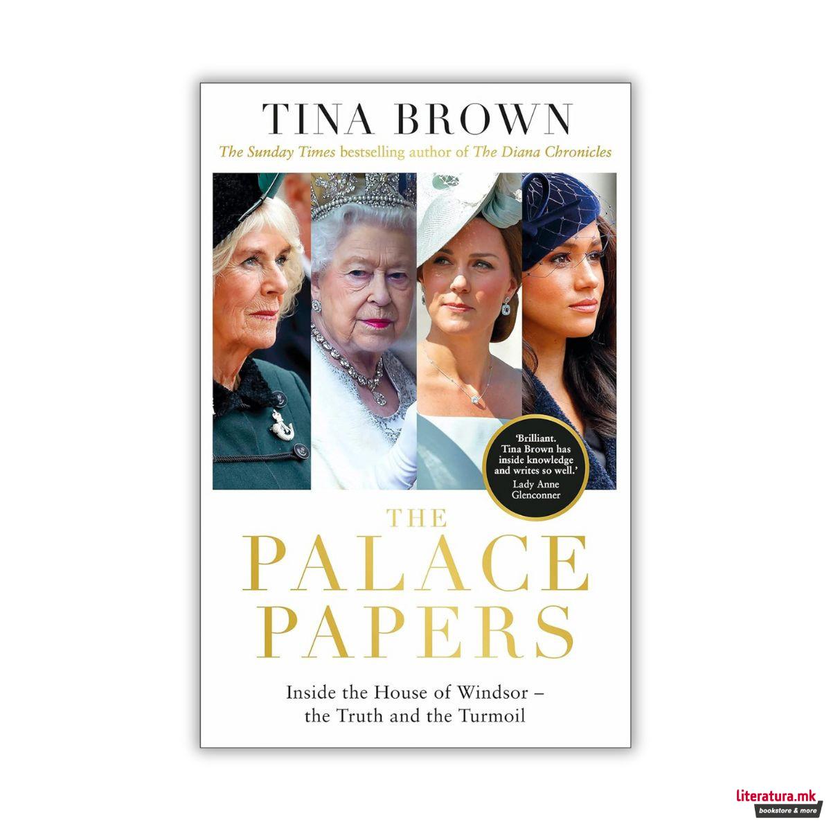 The Palace Papers: Inside the House of Windsor--the Truth and the Turmoil 