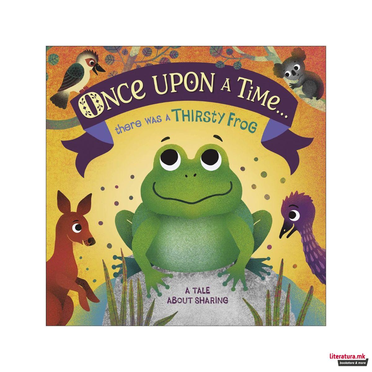 Once Upon A Time... there was a Thirsty Frog 