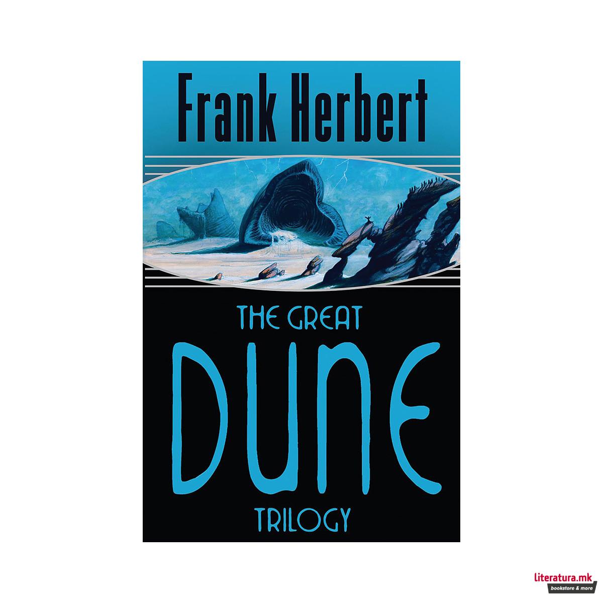 The Great Dune Trilogy : Dune, Dune Messiah, Children of Dune 