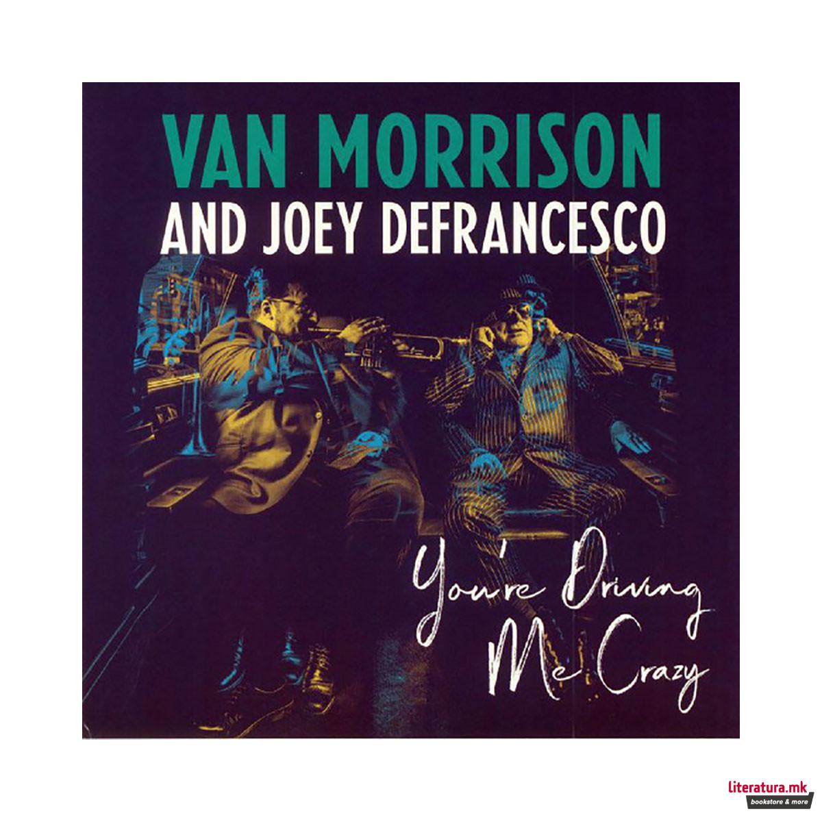 Винил, Van Morrison and Joey DeFrancesco - You're Driving Me Crazy