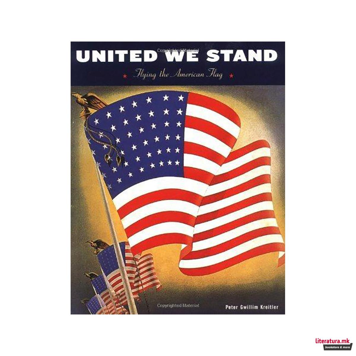 United We Stand : Flying the American Flag 