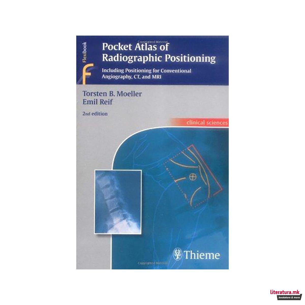 Pocket Atlas of Radiographic Positioning : . Zus.-Arb.: Torsten B. Moeller, Emil 