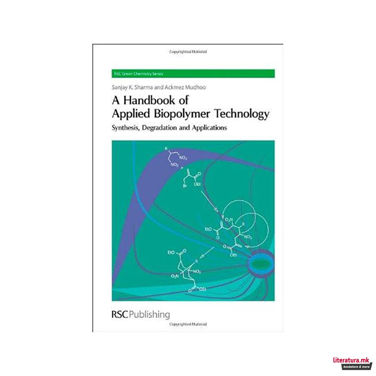 A Handbook of Applied Biopolymer Technology : Synthesis, Degradation and Applica 