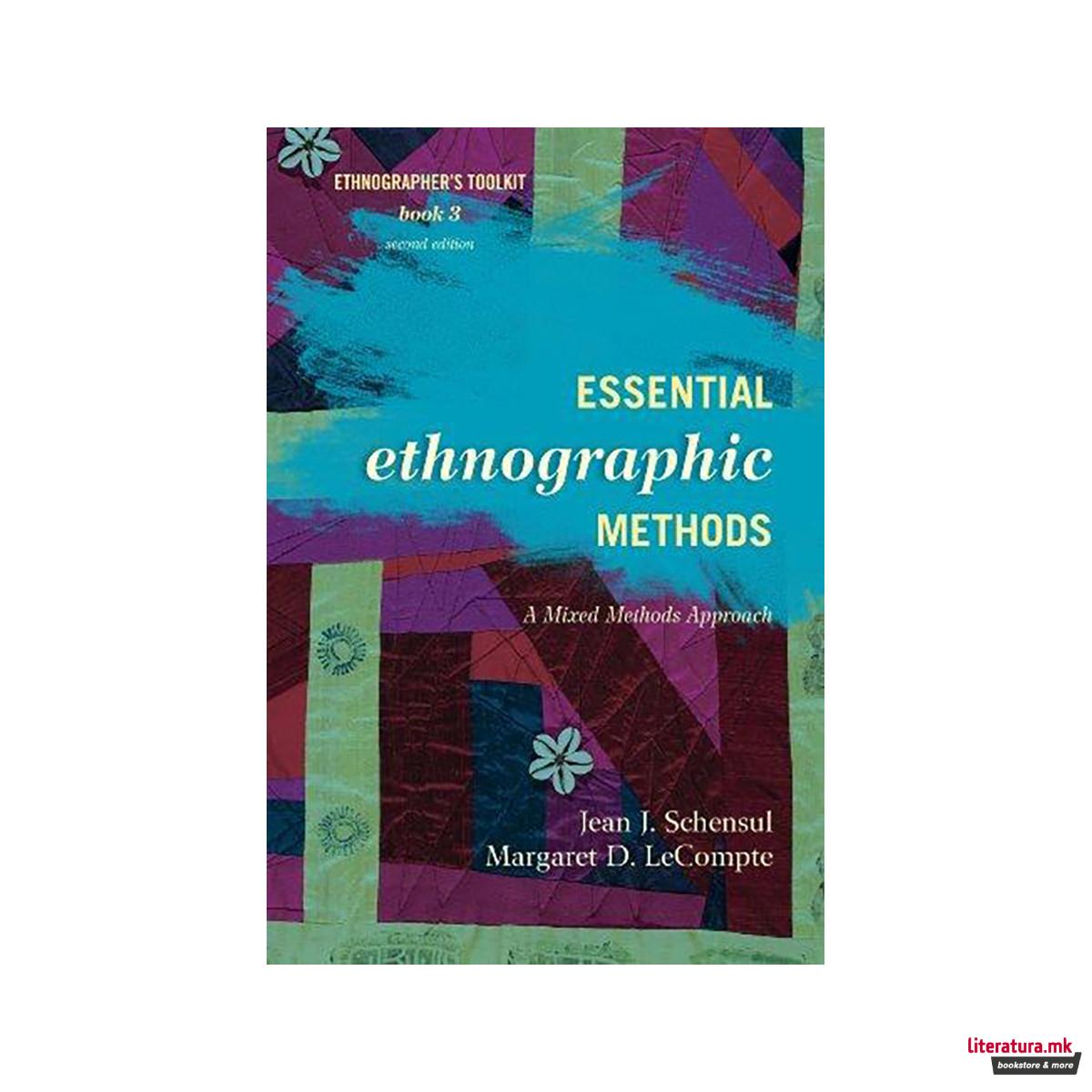 Essential Ethnographic Methods: A Mixed Methods Approach 