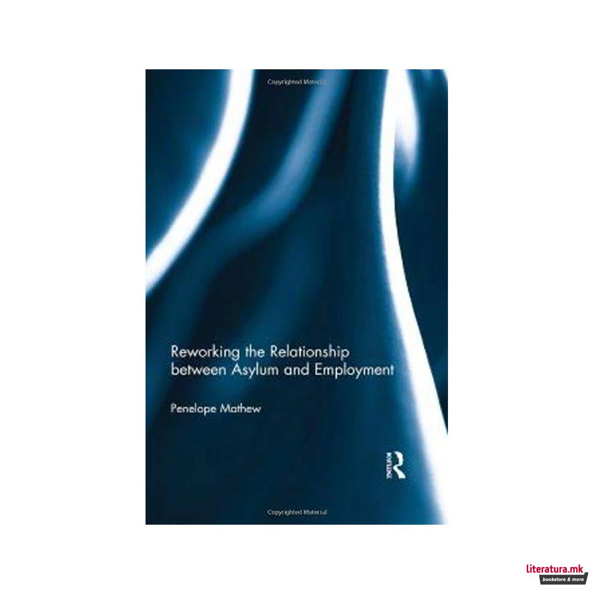 Reworking the Relationship between Asylum and Employment 