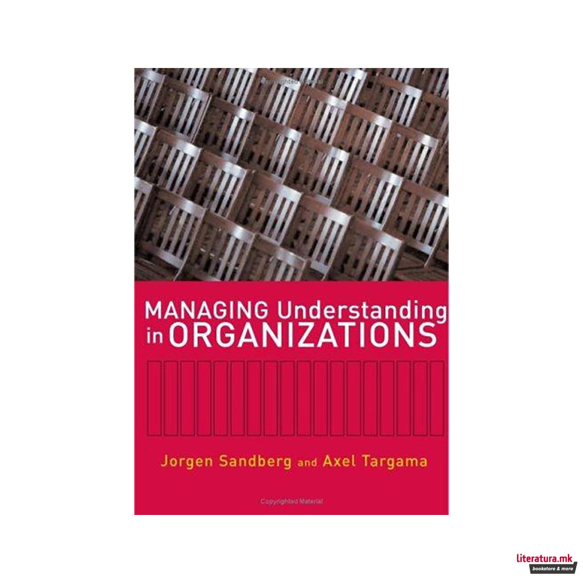 Managing Understanding in Organizations 