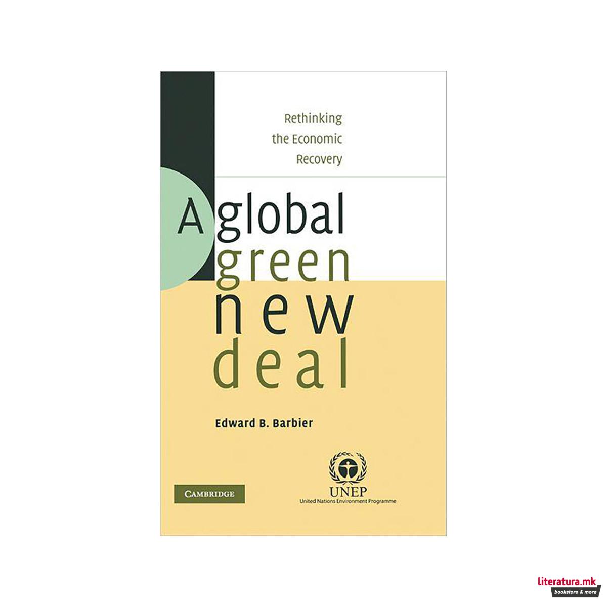 A Global Green New Deal : Rethinking the Economic Recovery 