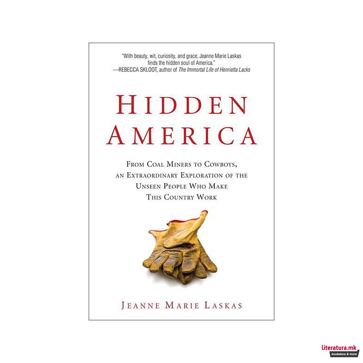 Hidden America : From Coal Miners to Cowboys, an Extraordinary Exploration of th 
