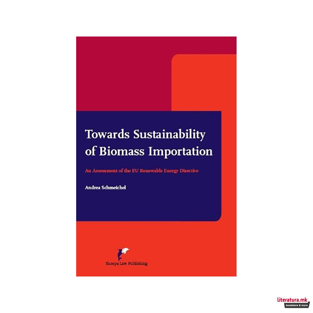 Towards Sustainability of Biomass Importation. : An Assessment of the EU Renewab 