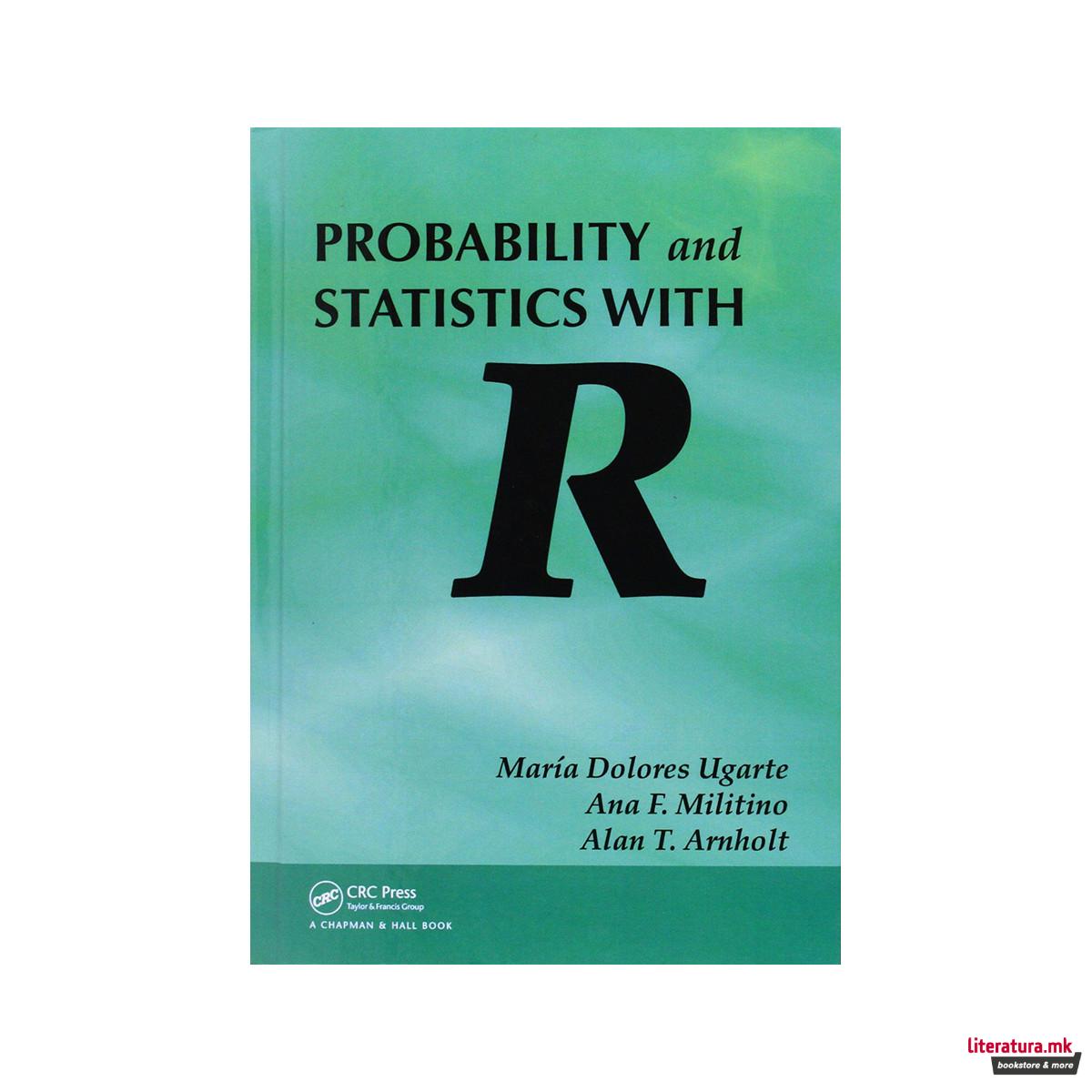 Probability and Statistics with R 