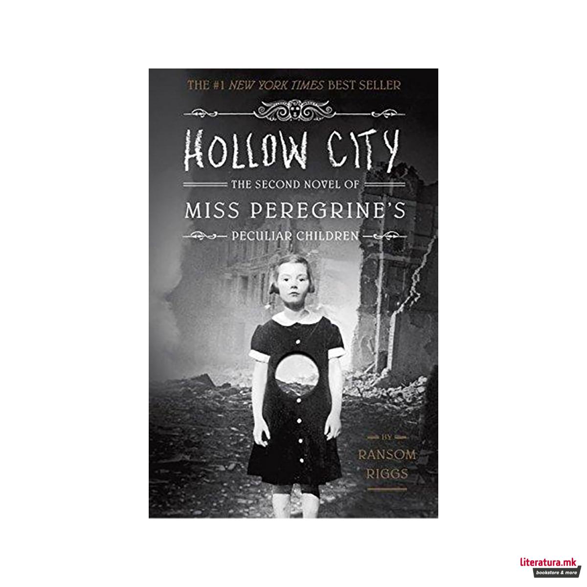Hollow City : The Second Novel of Miss Peregrine's Children 